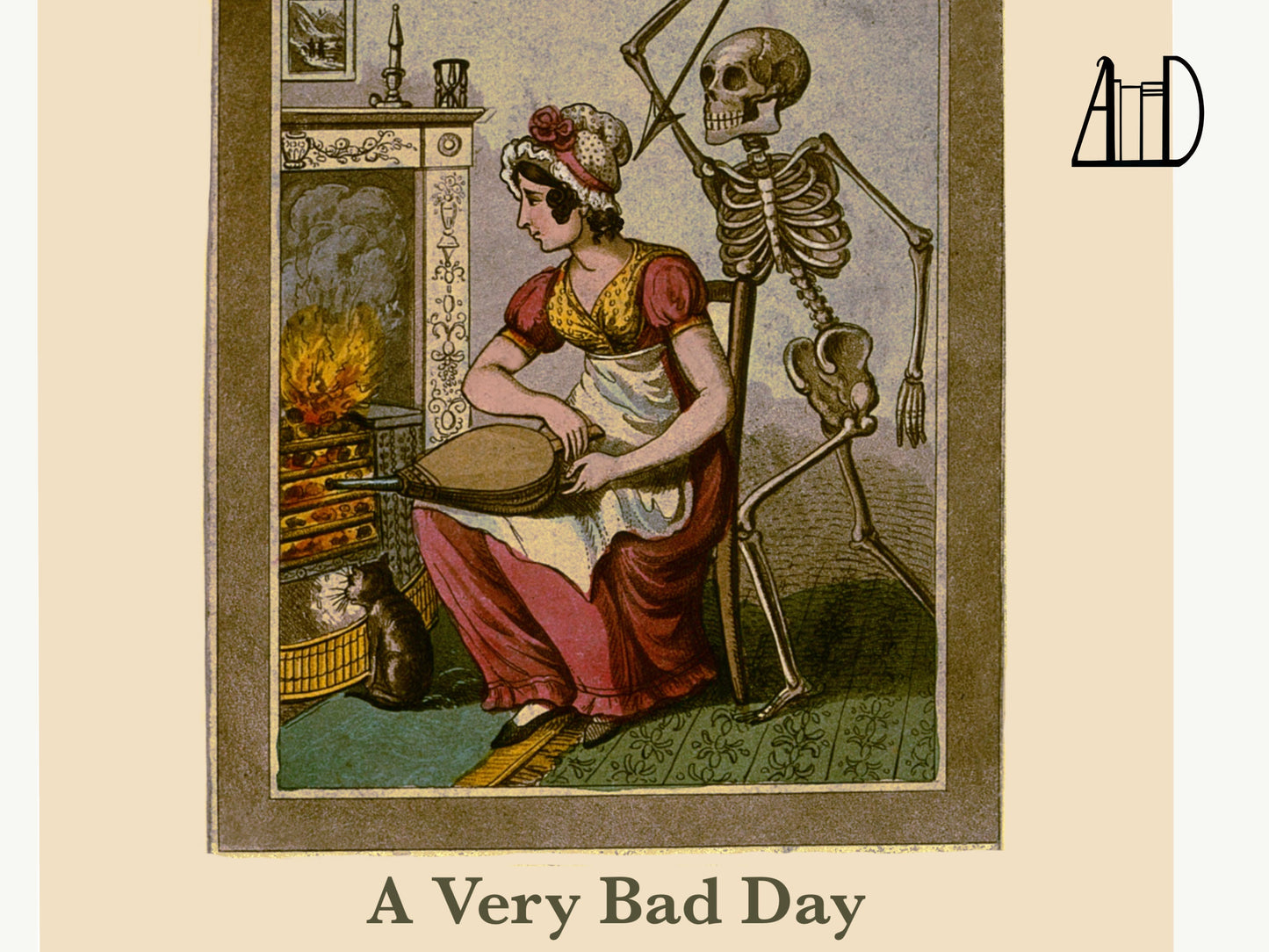 Drawing of a seated woman in front of a fireplace with a skeleton behind holding a raised spear. The words "A Very Bad Day" appear at they bottom. 